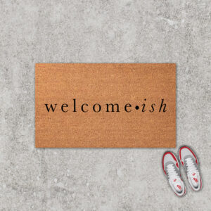 Welcome-ish Doormat