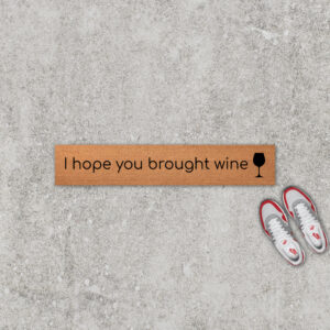 I Hope You Brought Wine Doormat